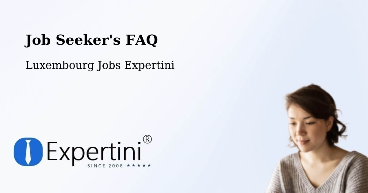 Job Seeker FAQ – Lorentzweiler - Luxembourg Jobs Expertini