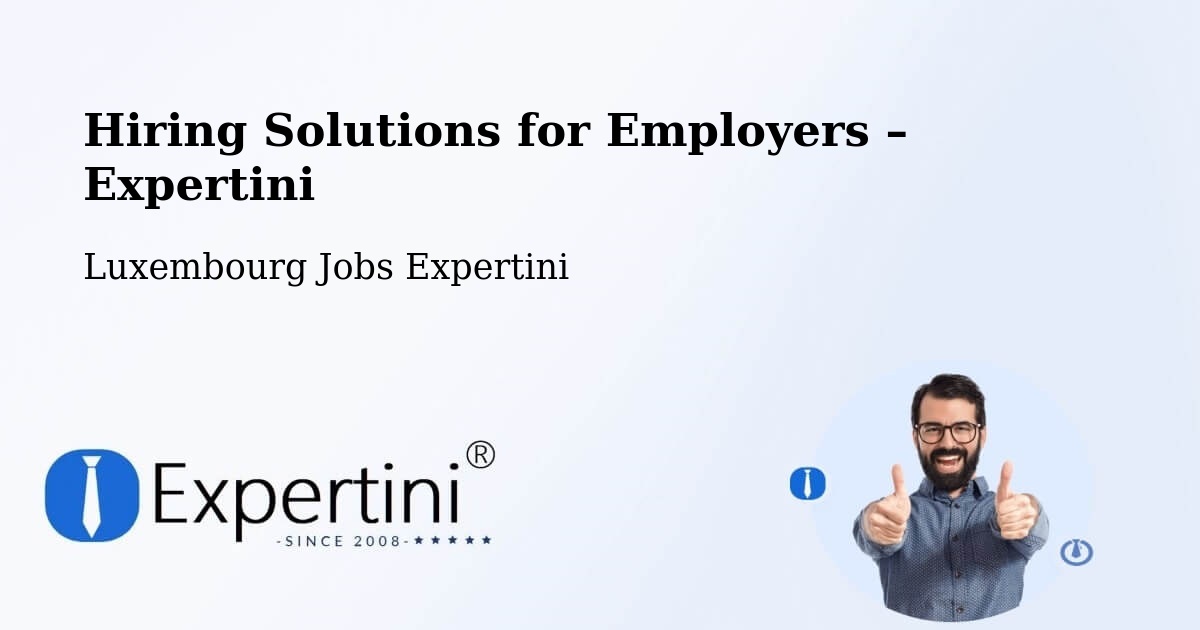 Hiring Solutions for Employers in Lorentzweiler - Lorentzweiler, Luxembourg Jobs Expertini