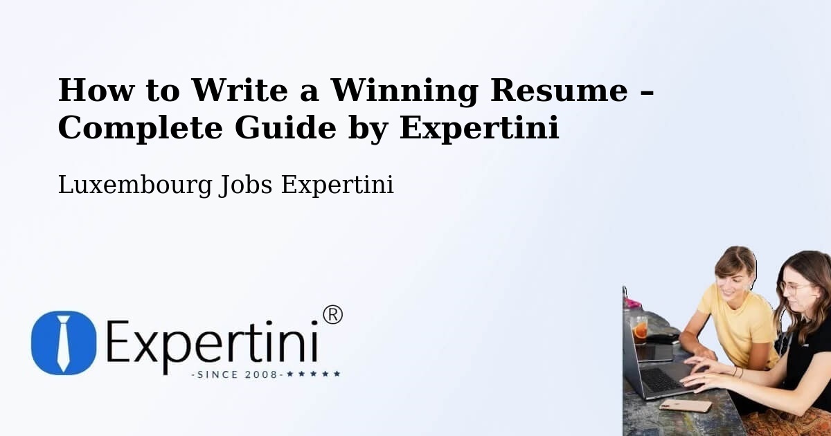 Resume Writing Guide for Job Seekers – Lorentzweiler - Lorentzweiler, Luxembourg Jobs Expertini